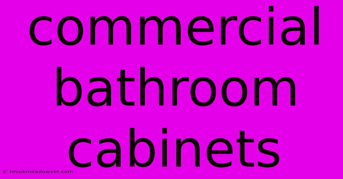 Commercial Bathroom Cabinets