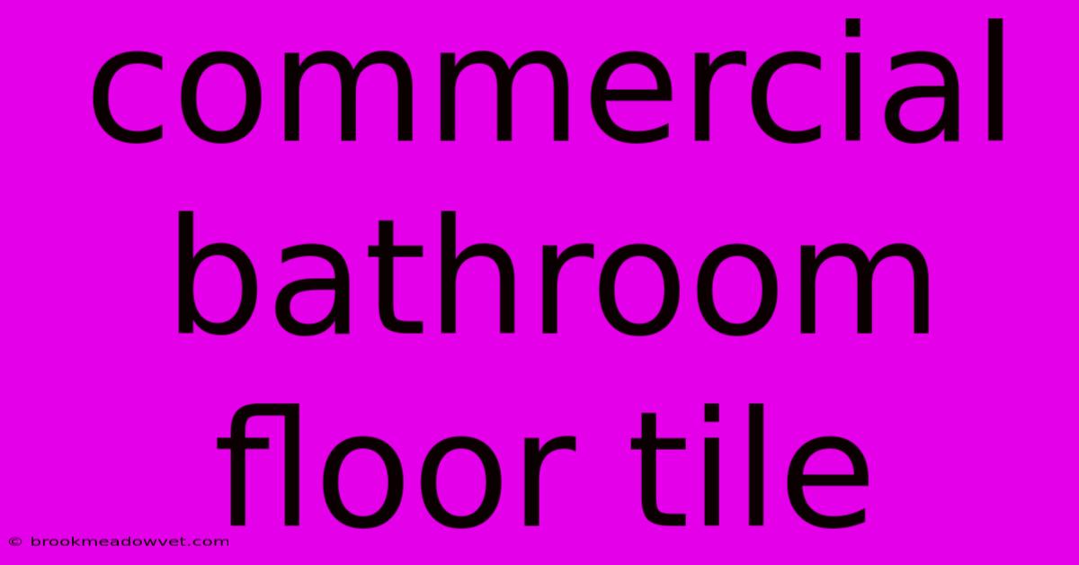 Commercial Bathroom Floor Tile