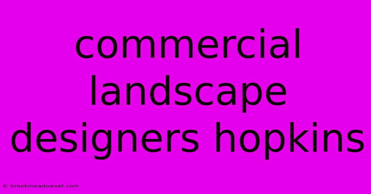 Commercial Landscape Designers Hopkins