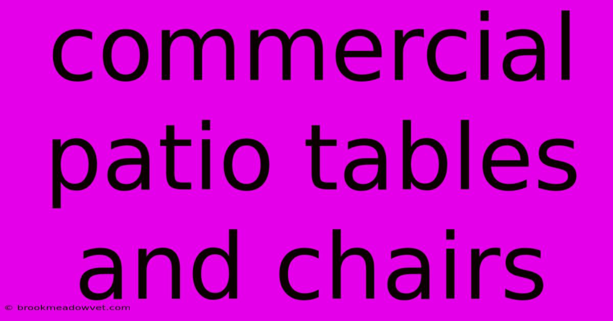 Commercial Patio Tables And Chairs