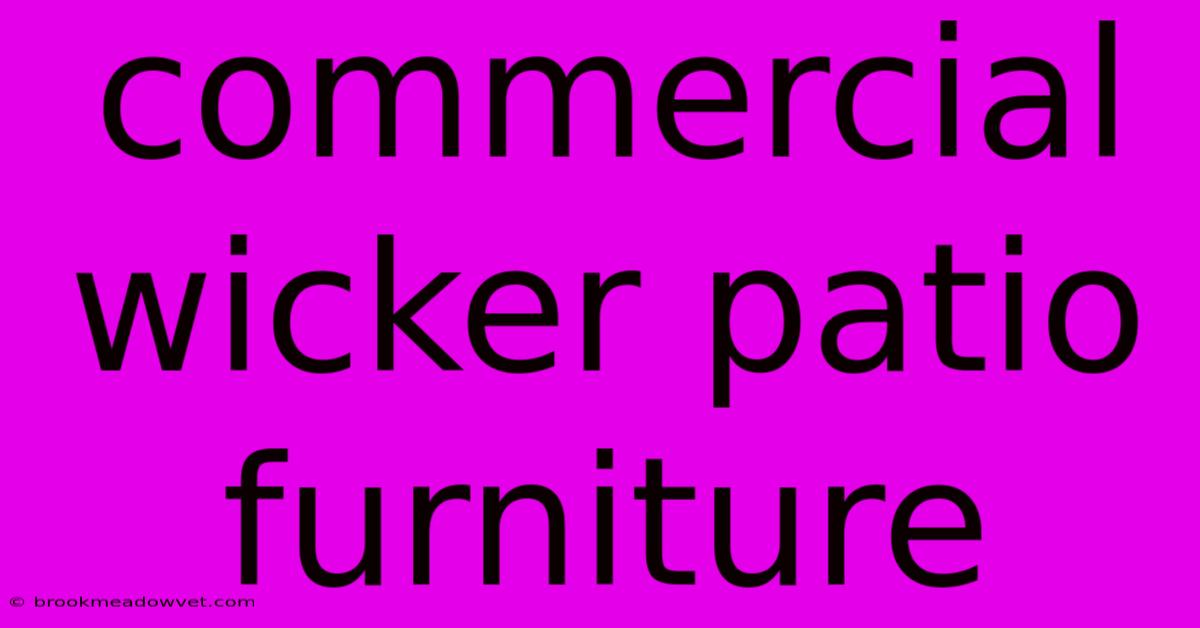 Commercial Wicker Patio Furniture