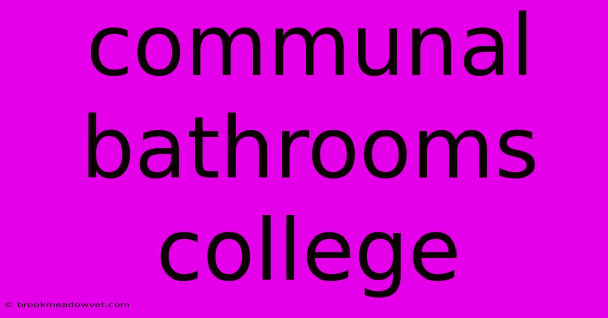 Communal Bathrooms College