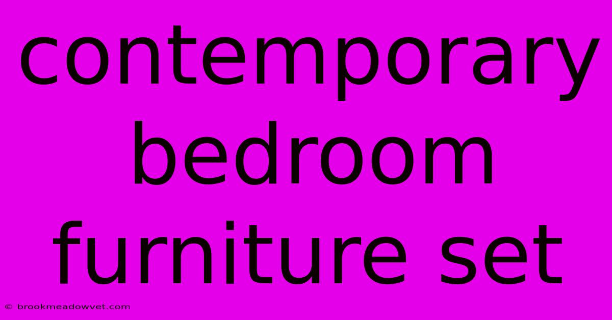 Contemporary Bedroom Furniture Set