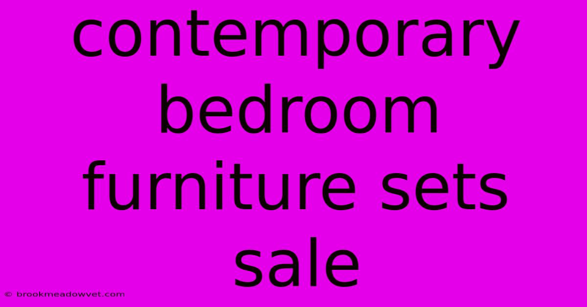 Contemporary Bedroom Furniture Sets Sale