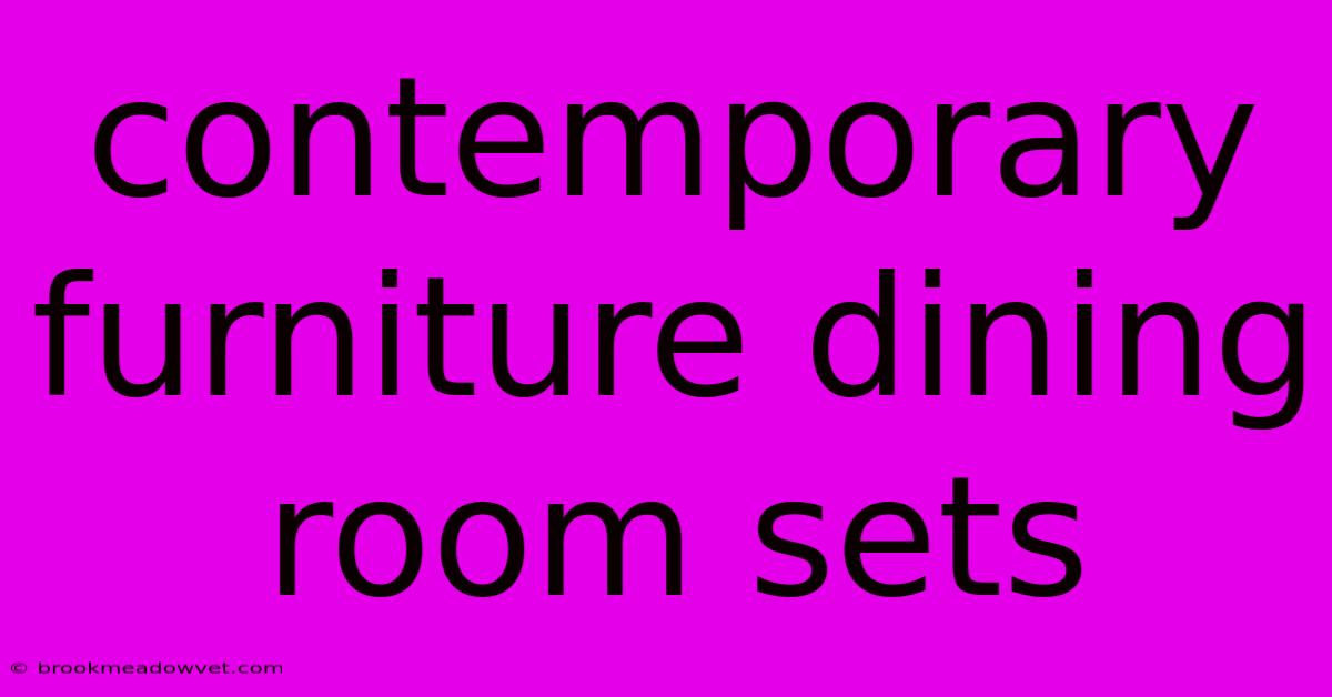 Contemporary Furniture Dining Room Sets