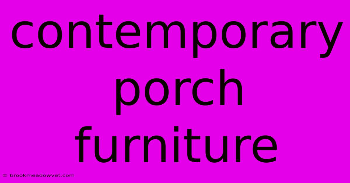 Contemporary Porch Furniture