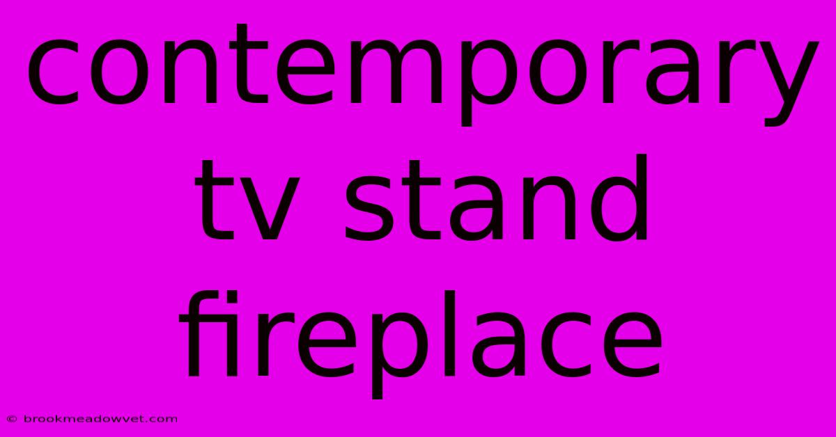 Contemporary Tv Stand Fireplace