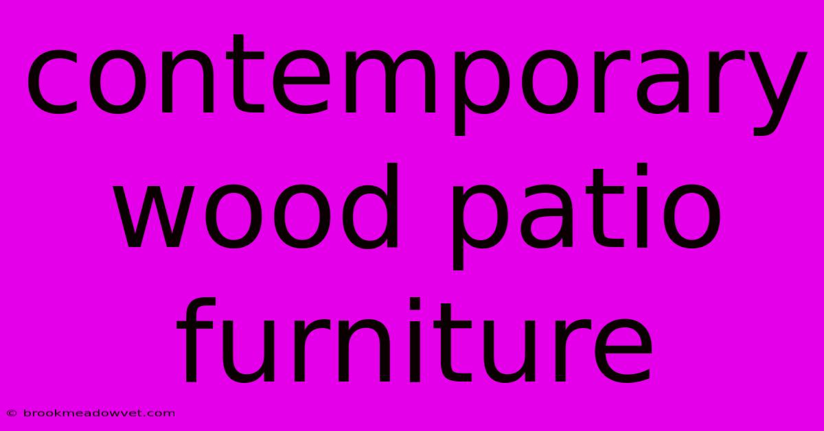 Contemporary Wood Patio Furniture