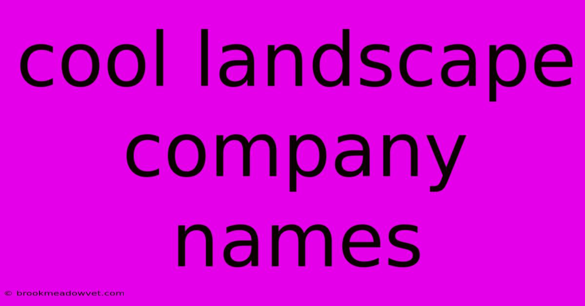 Cool Landscape Company Names