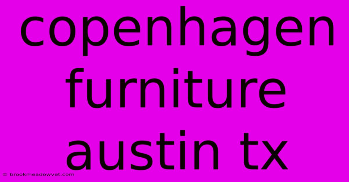 Copenhagen Furniture Austin Tx