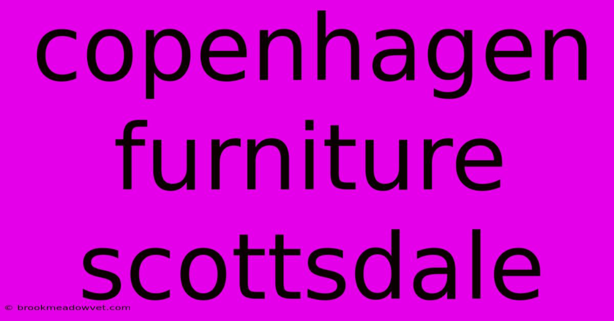 Copenhagen Furniture Scottsdale