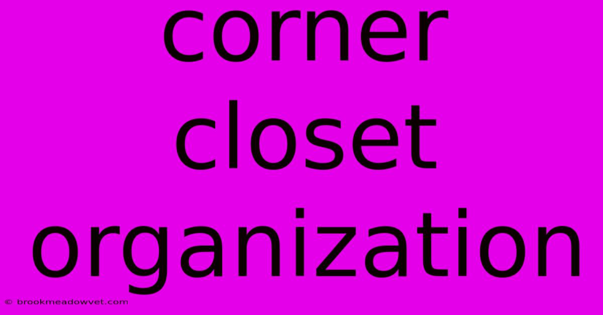 Corner Closet Organization