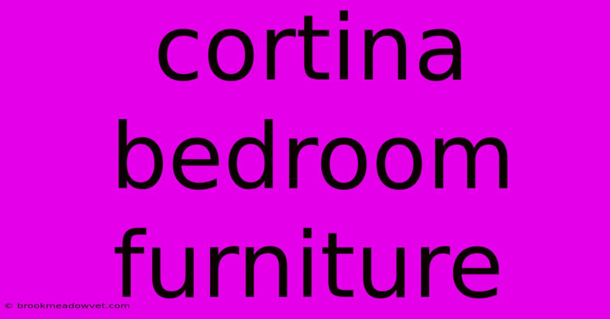 Cortina Bedroom Furniture