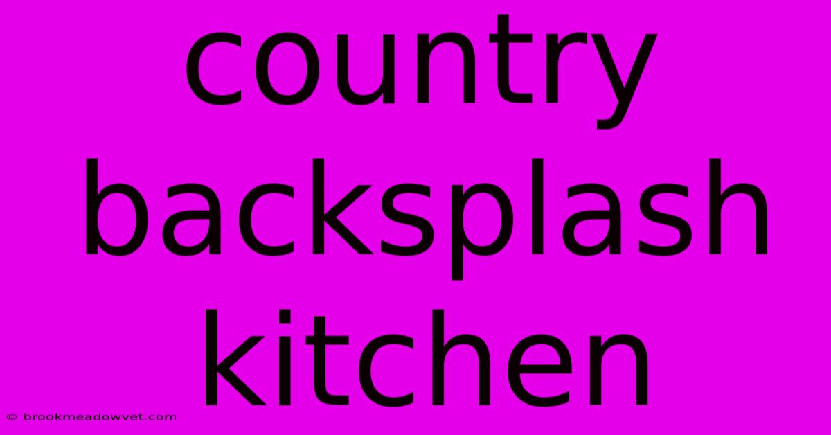 Country Backsplash Kitchen