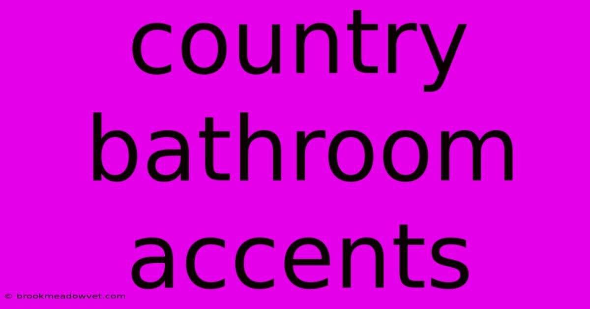 Country Bathroom Accents