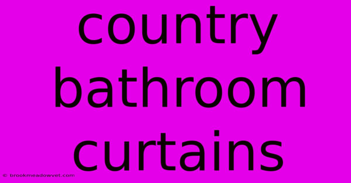 Country Bathroom Curtains