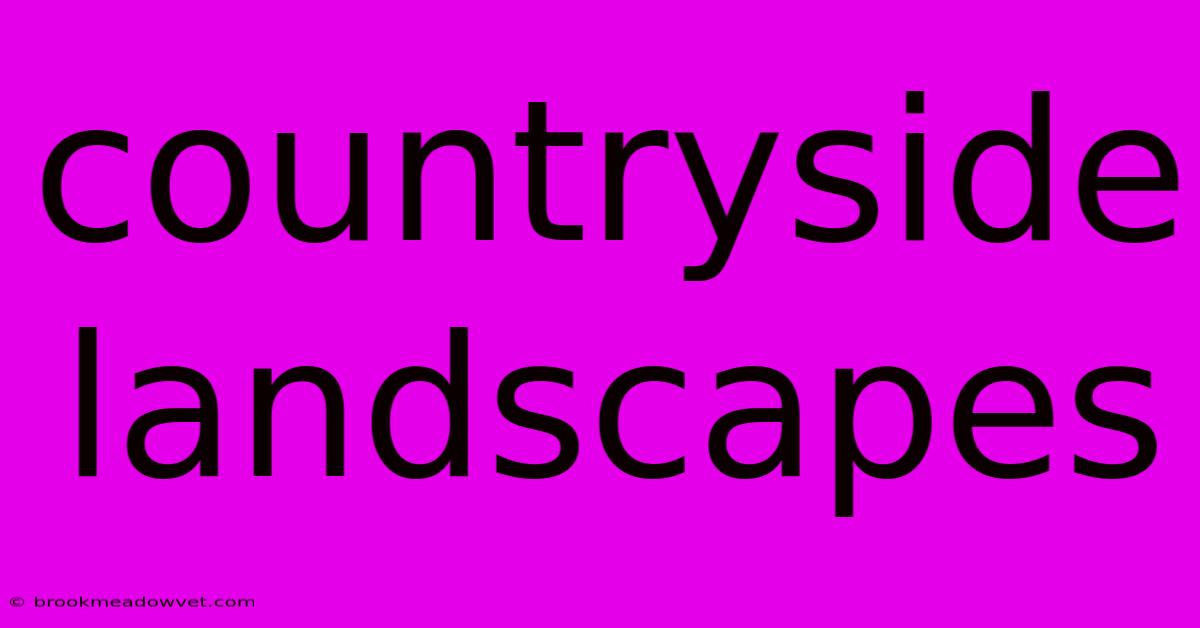 Countryside Landscapes