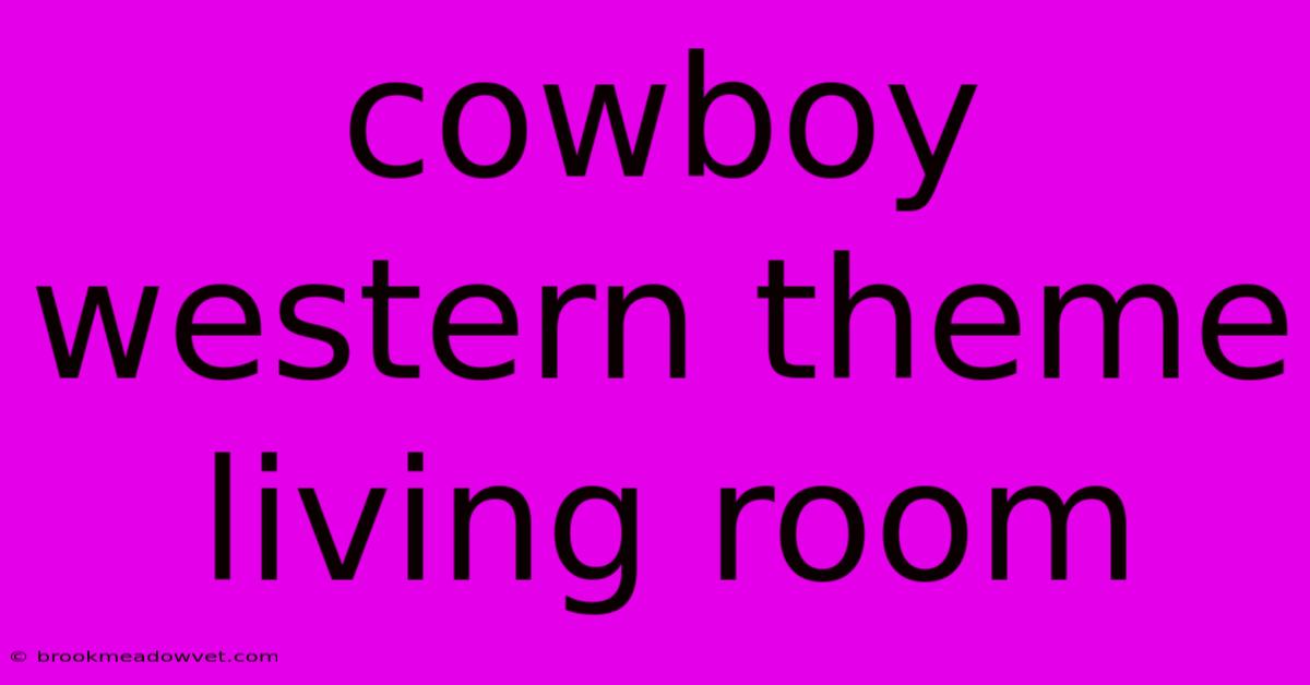 Cowboy Western Theme Living Room