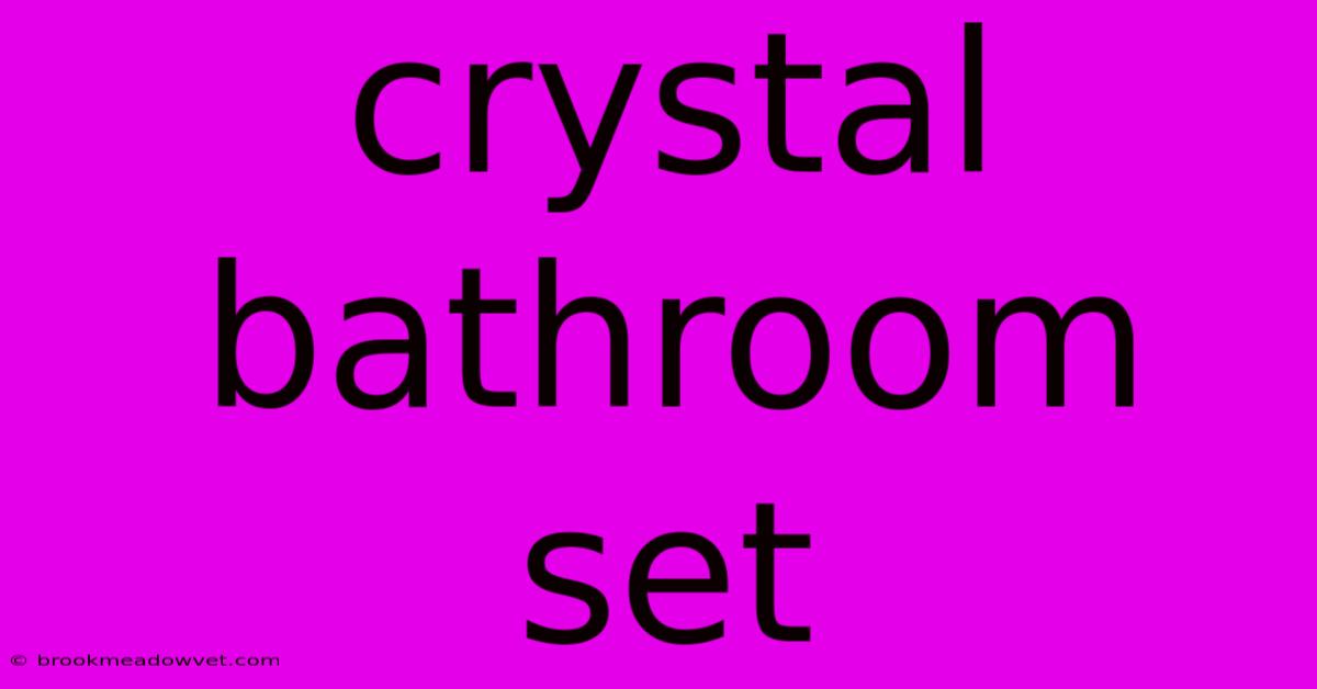 Crystal Bathroom Set