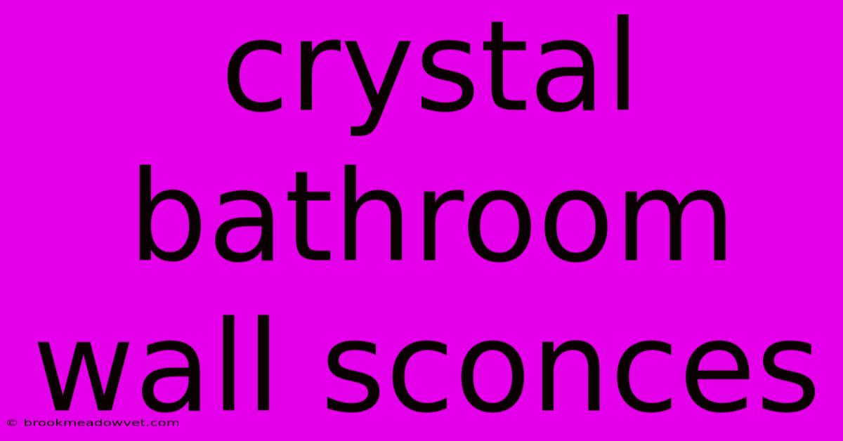 Crystal Bathroom Wall Sconces