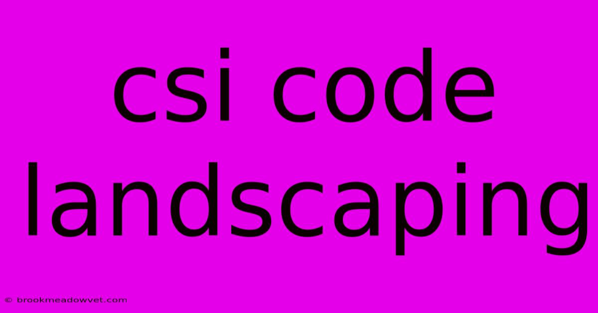 Csi Code Landscaping