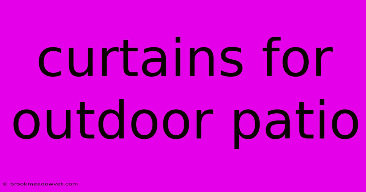 Curtains For Outdoor Patio