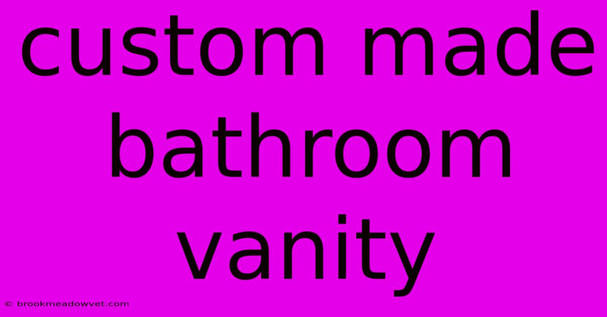 Custom Made Bathroom Vanity