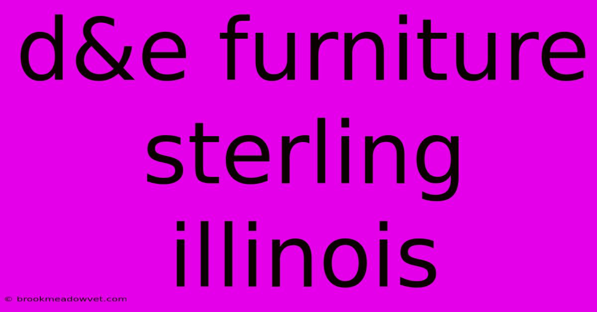 D&e Furniture Sterling Illinois