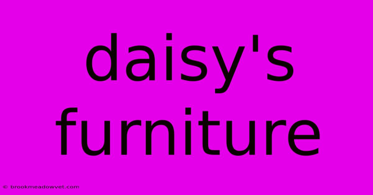 Daisy's Furniture