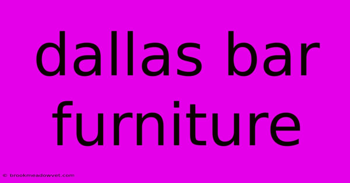 Dallas Bar Furniture