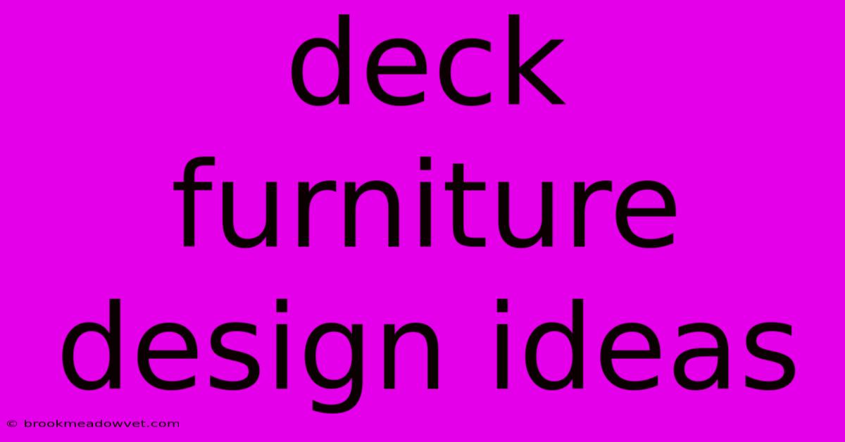 Deck Furniture Design Ideas