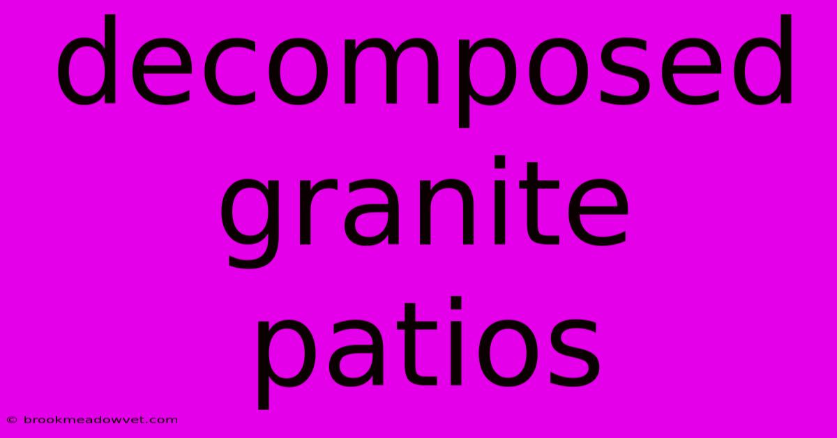 Decomposed Granite Patios