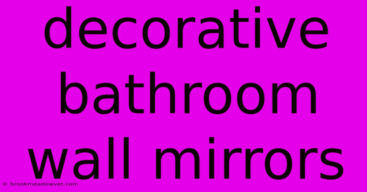 Decorative Bathroom Wall Mirrors