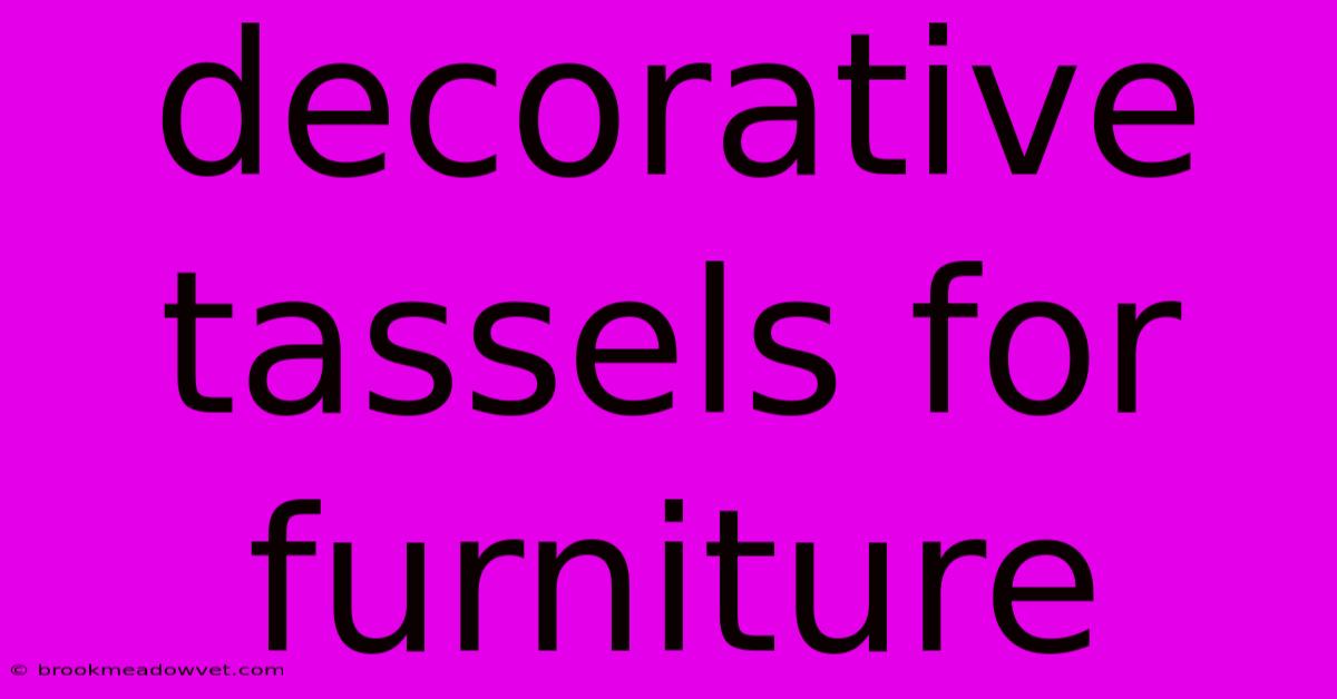 Decorative Tassels For Furniture