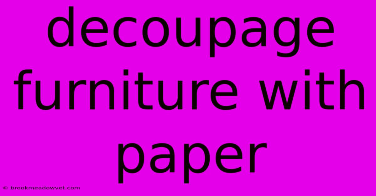 Decoupage Furniture With Paper