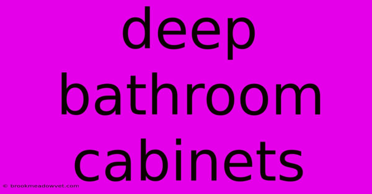 Deep Bathroom Cabinets