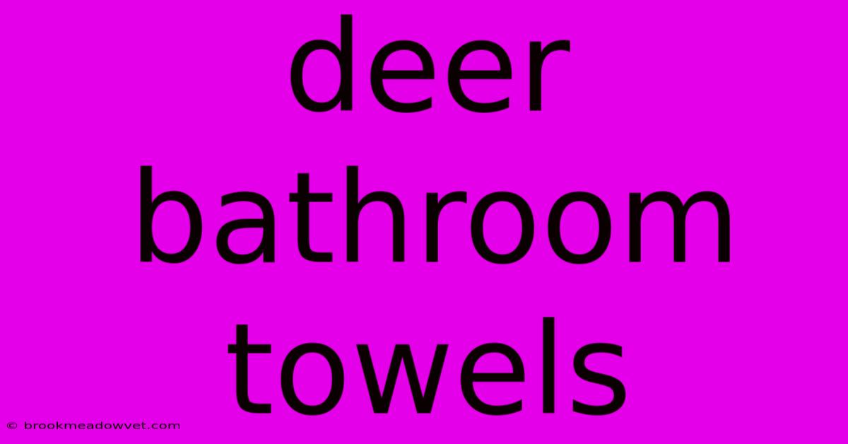 Deer Bathroom Towels