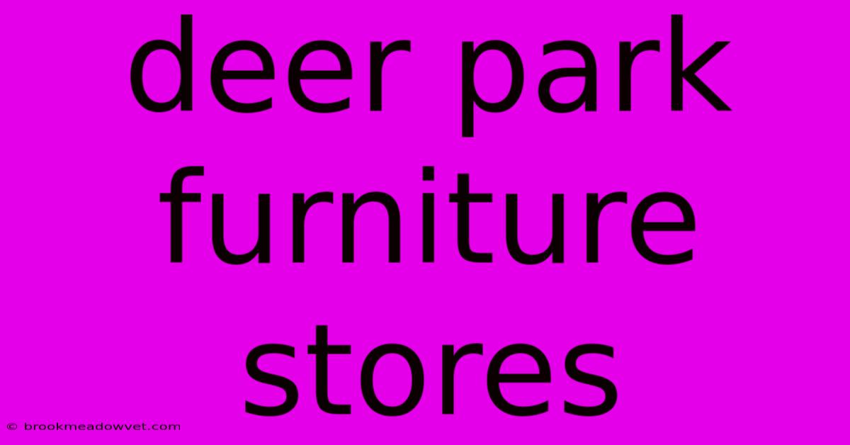 Deer Park Furniture Stores