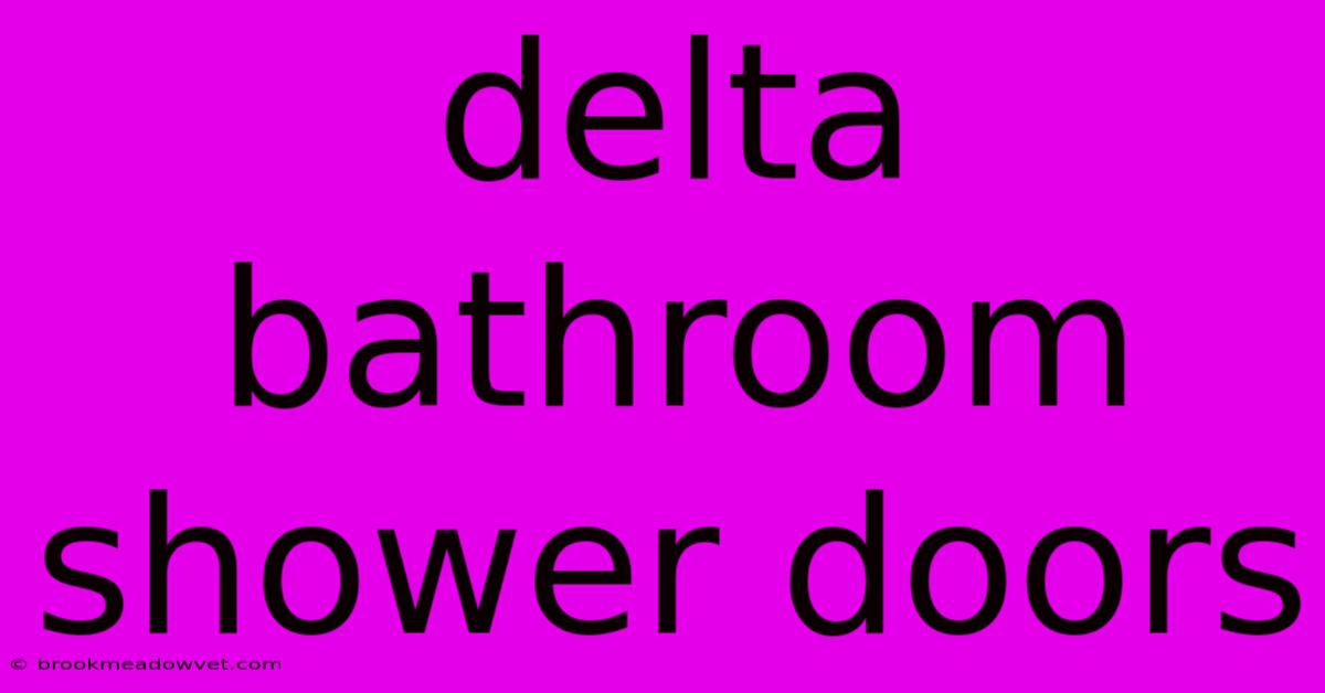 Delta Bathroom Shower Doors