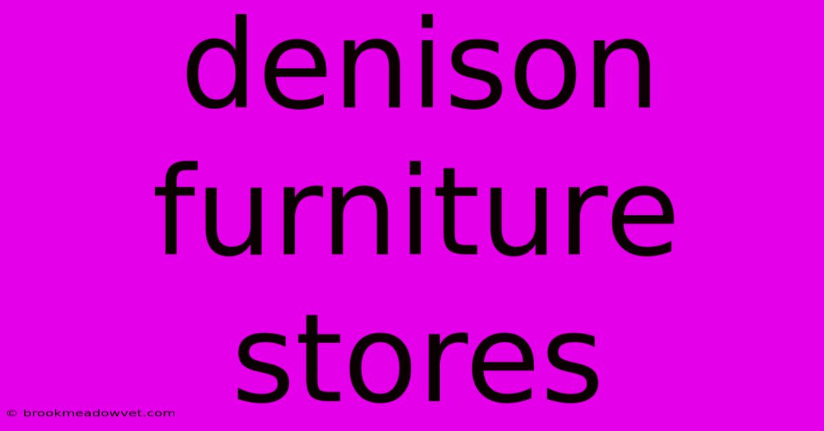 Denison Furniture Stores