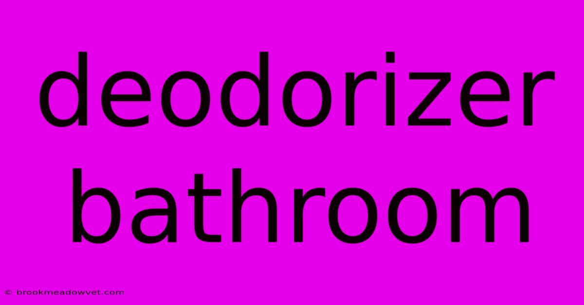 Deodorizer Bathroom