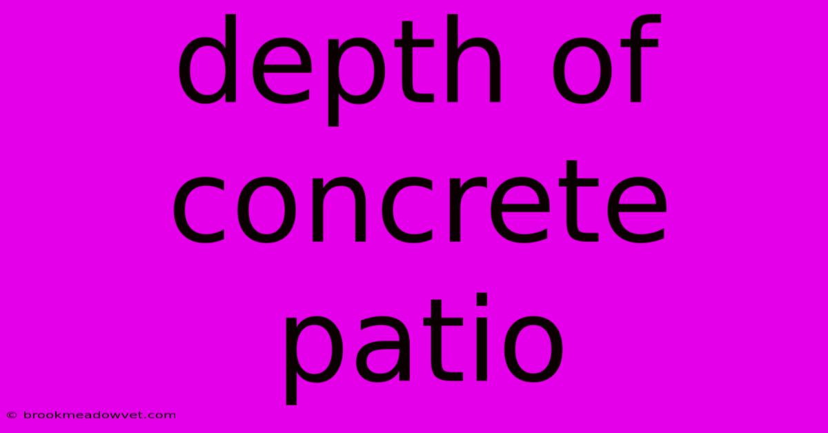 Depth Of Concrete Patio