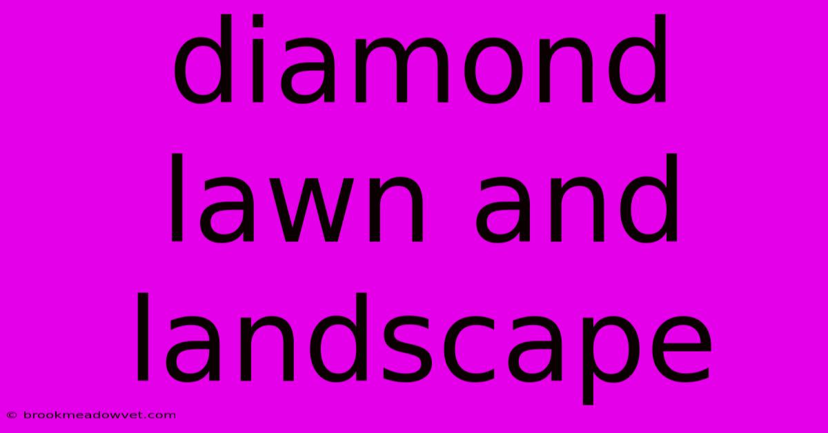 Diamond Lawn And Landscape