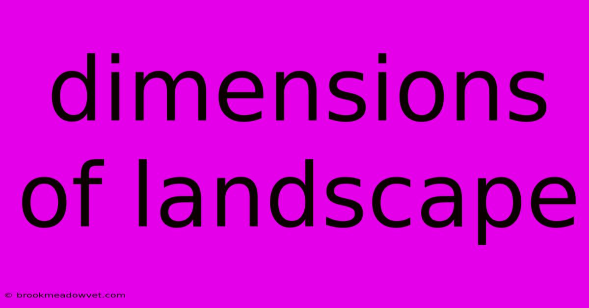 Dimensions Of Landscape