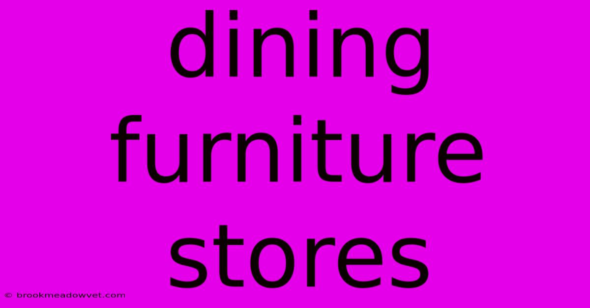 Dining Furniture Stores