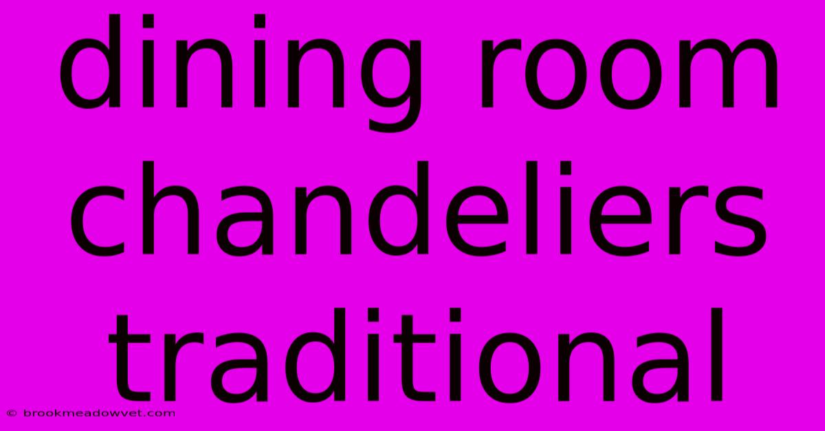 Dining Room Chandeliers Traditional