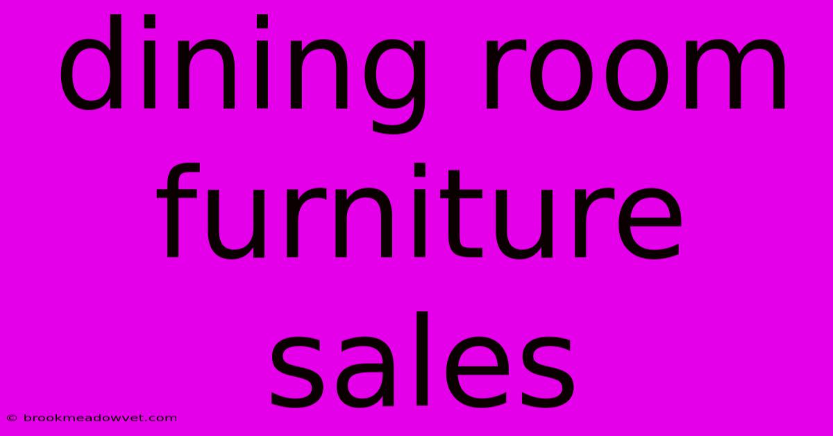 Dining Room Furniture Sales