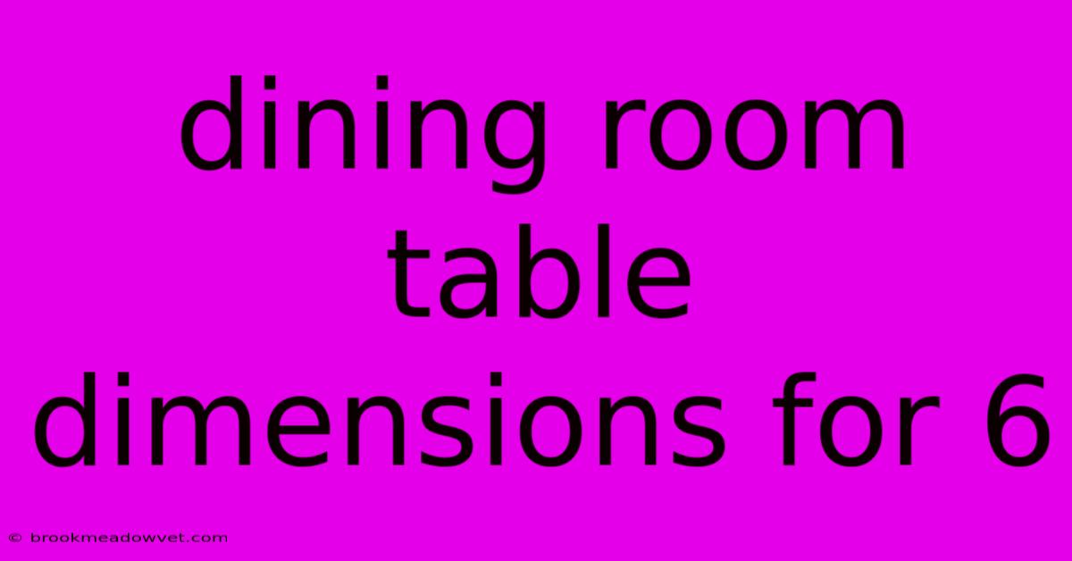 Dining Room Table Dimensions For 6