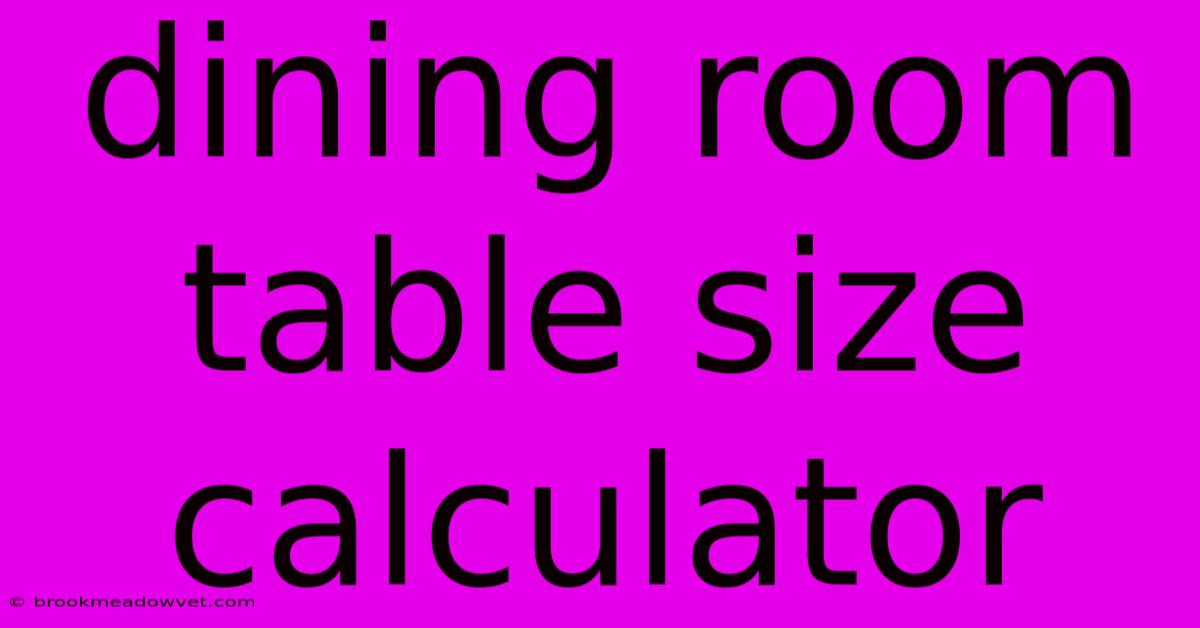 Dining Room Table Size Calculator