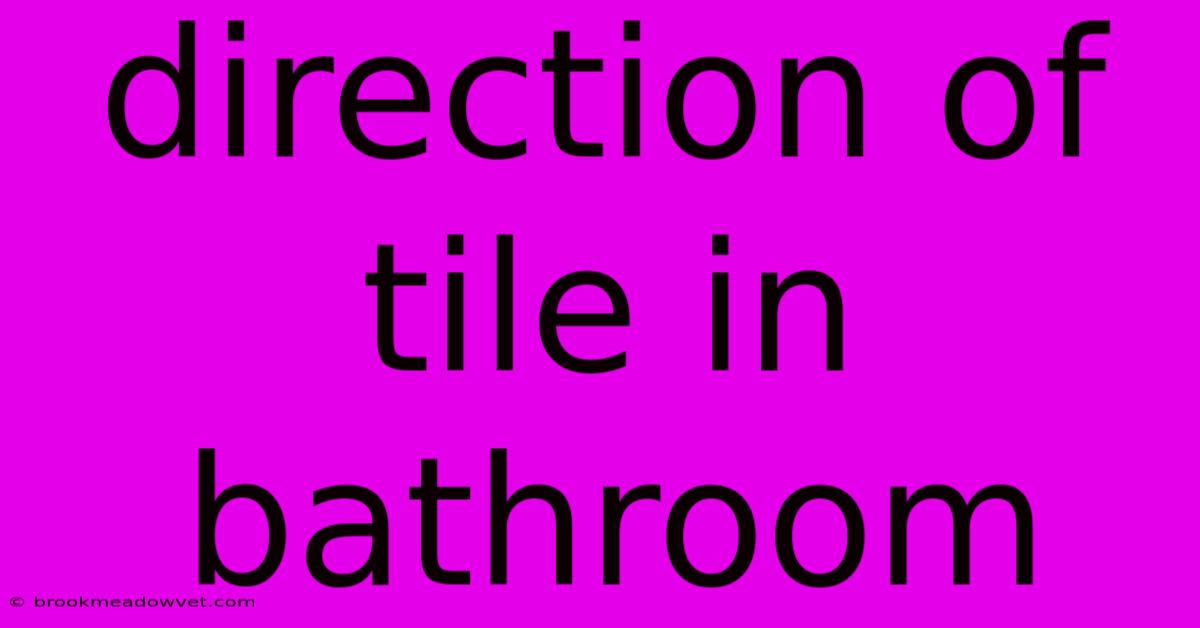 Direction Of Tile In Bathroom